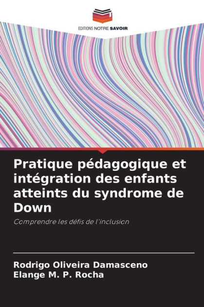 Pratique PÃ©dagogique Et IntÃ©gration Des Enfants Atteints Du Syndrome ...