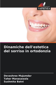 Title: Dinamiche dell'estetica del sorriso in ortodonzia, Author: Devashree Mujumdar