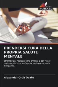 Title: Prendersi Cura Della Propria Salute Mentale, Author: Alexander Ortiz Ocaïa