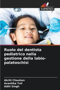 Title: Ruolo del dentista pediatrico nella gestione della labio-palatoschisi, Author: Akriti Chauhan