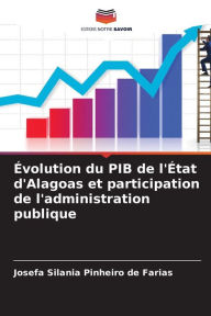 Title: ï¿½volution du PIB de l'ï¿½tat d'Alagoas et participation de l'administration publique, Author: Josefa Silania Pinheiro de Farias