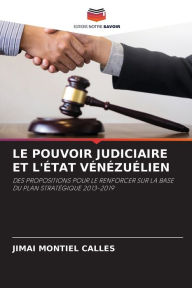 Title: Le Pouvoir Judiciaire Et l'ï¿½tat Vï¿½nï¿½zuï¿½lien, Author: Jimai Montiel Calles