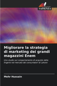 Title: Migliorare la strategia di marketing dei grandi magazzini Enem, Author: Mehr Hussain
