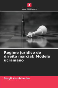 Title: Regime jurï¿½dico do direito marcial: Modelo ucraniano, Author: Sergii Kuznichenko