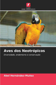 Title: Aves dos Neotrï¿½picos, Author: Abel Hernïndez-Muïoz