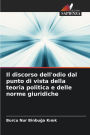 Il discorso dell'odio dal punto di vista della teoria politica e delle norme giuridiche