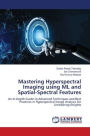 Mastering Hyperspectral Imaging using ML and Spatial-Spectral Features