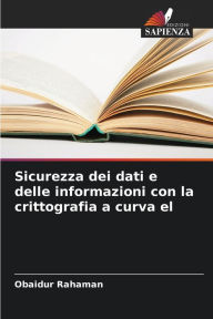 Title: Sicurezza dei dati e delle informazioni con la crittografia a curva el, Author: Obaidur Rahaman