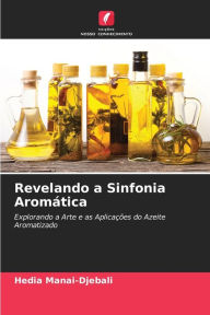 Title: Revelando a Sinfonia Aromï¿½tica, Author: Hedia Manai-Djebali