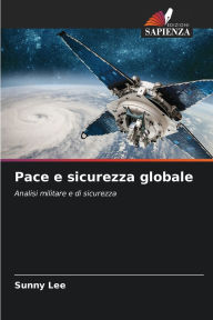 Title: Pace e sicurezza globale, Author: Sunny Lee