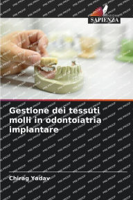Title: Gestione dei tessuti molli in odontoiatria implantare, Author: Chirag Yadav