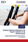 Fiziksel Aktivite Dï¿½zeyleri ile Yaşam Tatmini ve İş Performansı