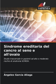 Title: Sindrome ereditaria del cancro al seno e all'ovaio, Author: ïngeles Garcïa Aliaga