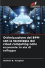 Ottimizzazione del BPM con la tecnologia del cloud computing nelle economie in via di sviluppo