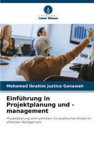 Title: Einfï¿½hrung in Projektplanung und -management, Author: Mohamed Ibrahim Justice Ganawah