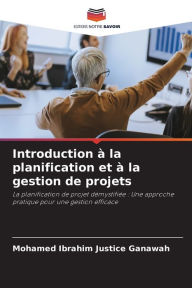 Title: Introduction ï¿½ la planification et ï¿½ la gestion de projets, Author: Mohamed Ibrahim Justice Ganawah
