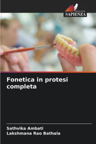Title: Fonetica in protesi completa, Author: Sathvika Ambati