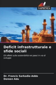 Title: Deficit infrastrutturale e sfide sociali, Author: Francis Sarkodie-Addo