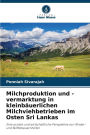 Milchproduktion und -vermarktung in kleinbï¿½uerlichen Milchviehbetrieben im Osten Sri Lankas