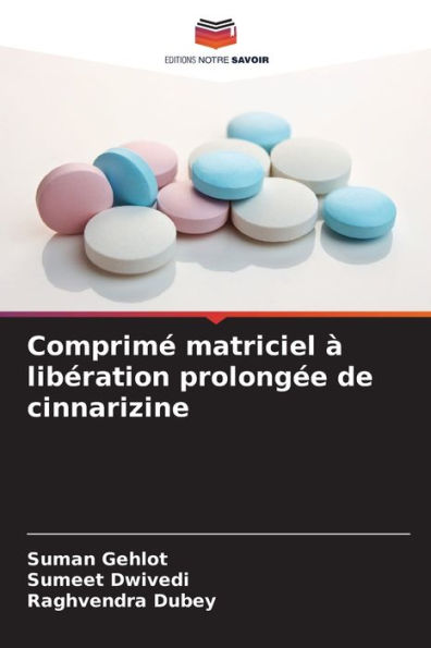 Comprimï¿½ matriciel ï¿½ libï¿½ration prolongï¿½e de cinnarizine