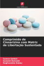 Comprimido de Cinnarizina com Matriz de Libertaï¿½ï¿½o Sustentada