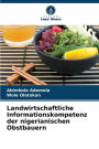Landwirtschaftliche Informationskompetenz der nigerianischen Obstbauern