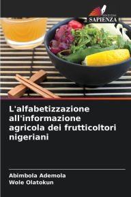 Title: L'alfabetizzazione all'informazione agricola dei frutticoltori nigeriani, Author: Abimbola Ademola