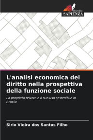 Title: L'analisi economica del diritto nella prospettiva della funzione sociale, Author: Sirio Vieira Dos Santos Filho