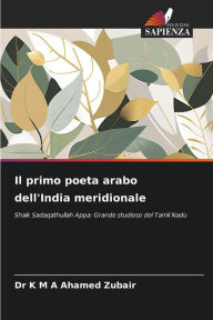 Title: Il primo poeta arabo dell'India meridionale, Author: K M a Ahamed Zubair