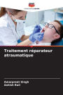 Traitement rï¿½parateur atraumatique