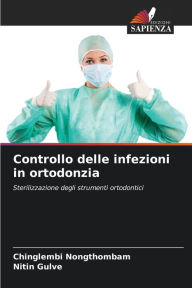 Title: Controllo delle infezioni in ortodonzia, Author: Chinglembi Nongthombam