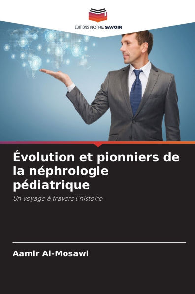 ï¿½volution et pionniers de la nï¿½phrologie pï¿½diatrique
