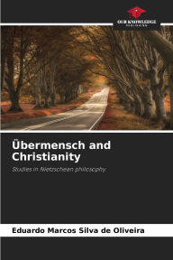 Title: ï¿½bermensch and Christianity, Author: Eduardo Marcos Silva de Oliveira
