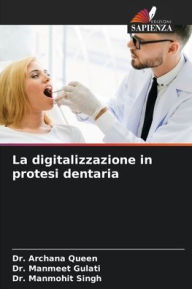 Title: La digitalizzazione in protesi dentaria, Author: Archana Queen