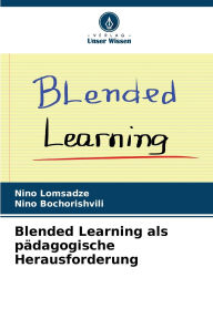 Title: Blended Learning als pï¿½dagogische Herausforderung, Author: Nino Lomsadze