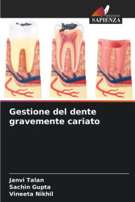 Title: Gestione del dente gravemente cariato, Author: Janvi Talan