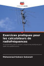 Exercices pratiques pour les calculateurs de radiofrï¿½quences