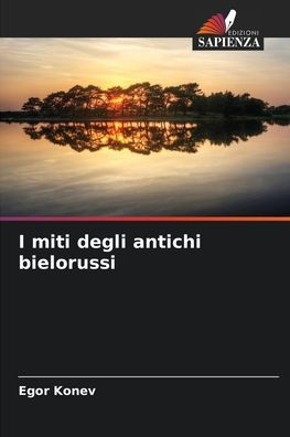 I miti degli antichi bielorussi