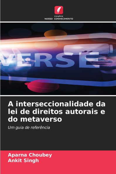 A interseccionalidade da lei de direitos autorais e do metaverso