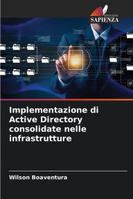 Title: Implementazione di Active Directory consolidate nelle infrastrutture, Author: Wilson Boaventura