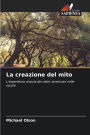 La creazione del mito