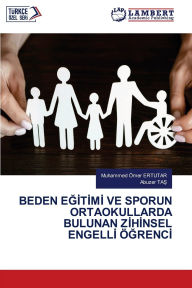 Title: Beden EĞİtİmİ Ve Sporun Ortaokullarda Bulunan Zİhİnsel Engellİ ï¿½Ğrencİ, Author: Muhammed ïmer Ertutar
