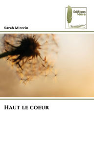 Title: Haut le coeur, Author: Sarah Mirzein