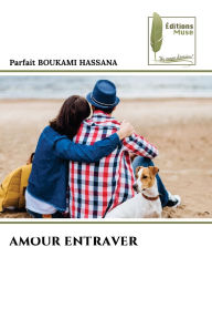Title: Amour Entraver, Author: Parfait Boukami Hassana