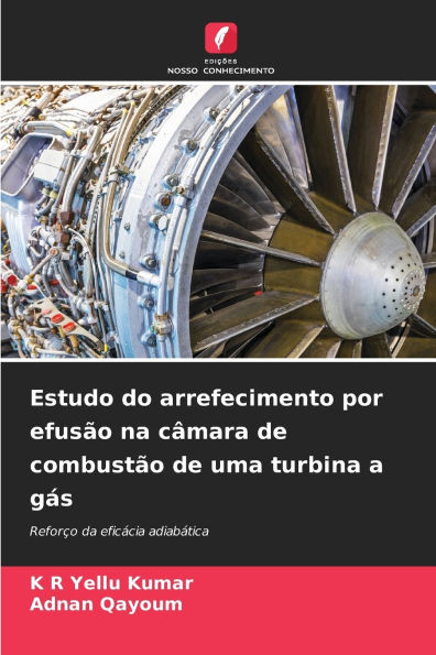 Estudo do arrefecimento por efusï¿½o na cï¿½mara de combustï¿½o de uma turbina a gï¿½s