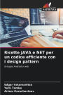 Ricette JAVA e NET per un codice efficiente con i design pattern