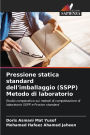 Pressione statica standard dell'imballaggio (SSPP) Metodo di laboratorio
