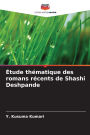 ï¿½tude thï¿½matique des romans rï¿½cents de Shashi Deshpande