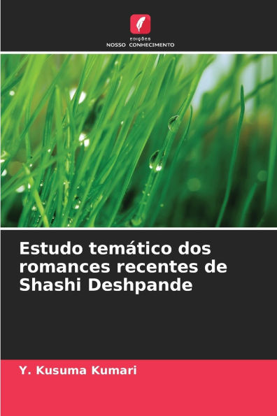 Estudo temï¿½tico dos romances recentes de Shashi Deshpande