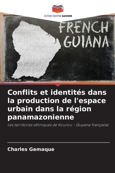 Conflits et identitï¿½s dans la production de l'espace urbain dans la rï¿½gion panamazonienne
